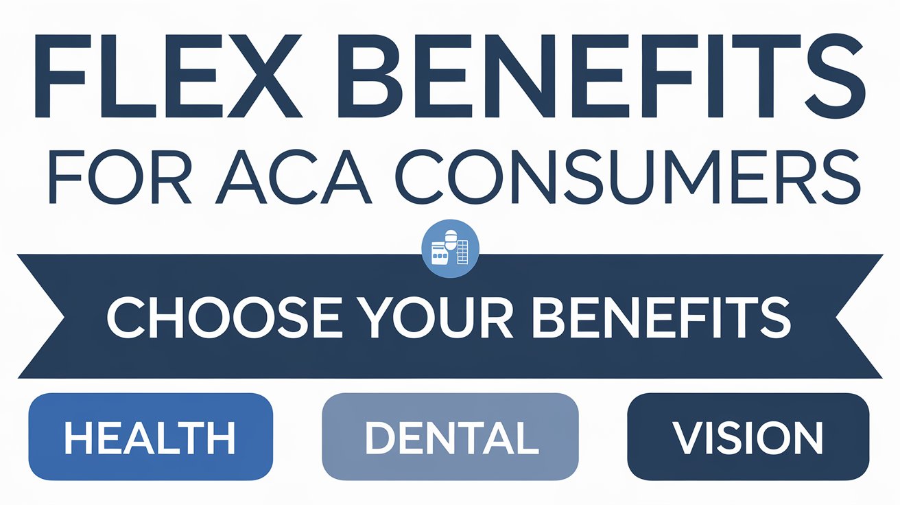 Comparing Flex Benefits Options for ACA Plans