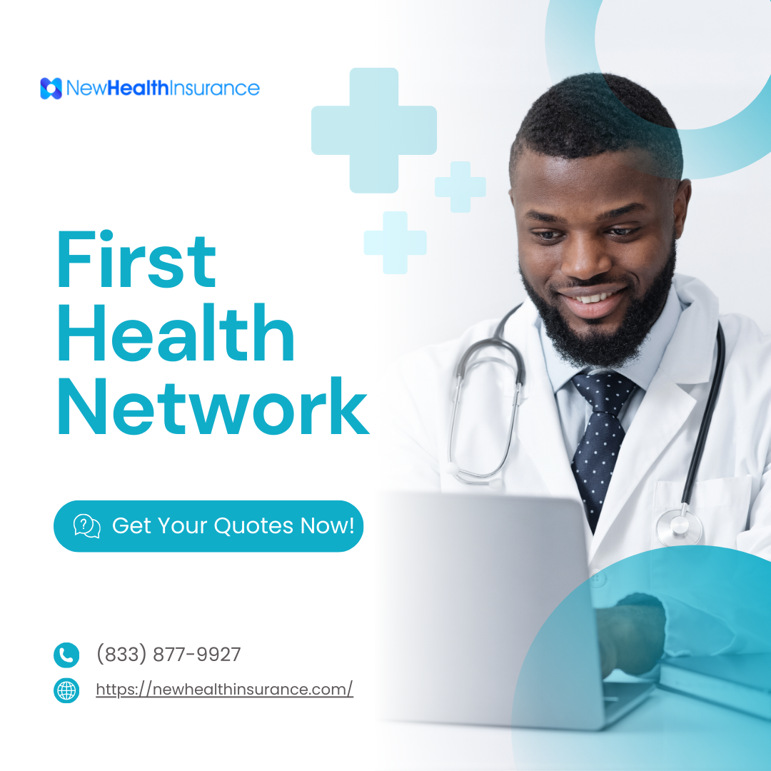 First Health Network: Access Quality Care Nationwide